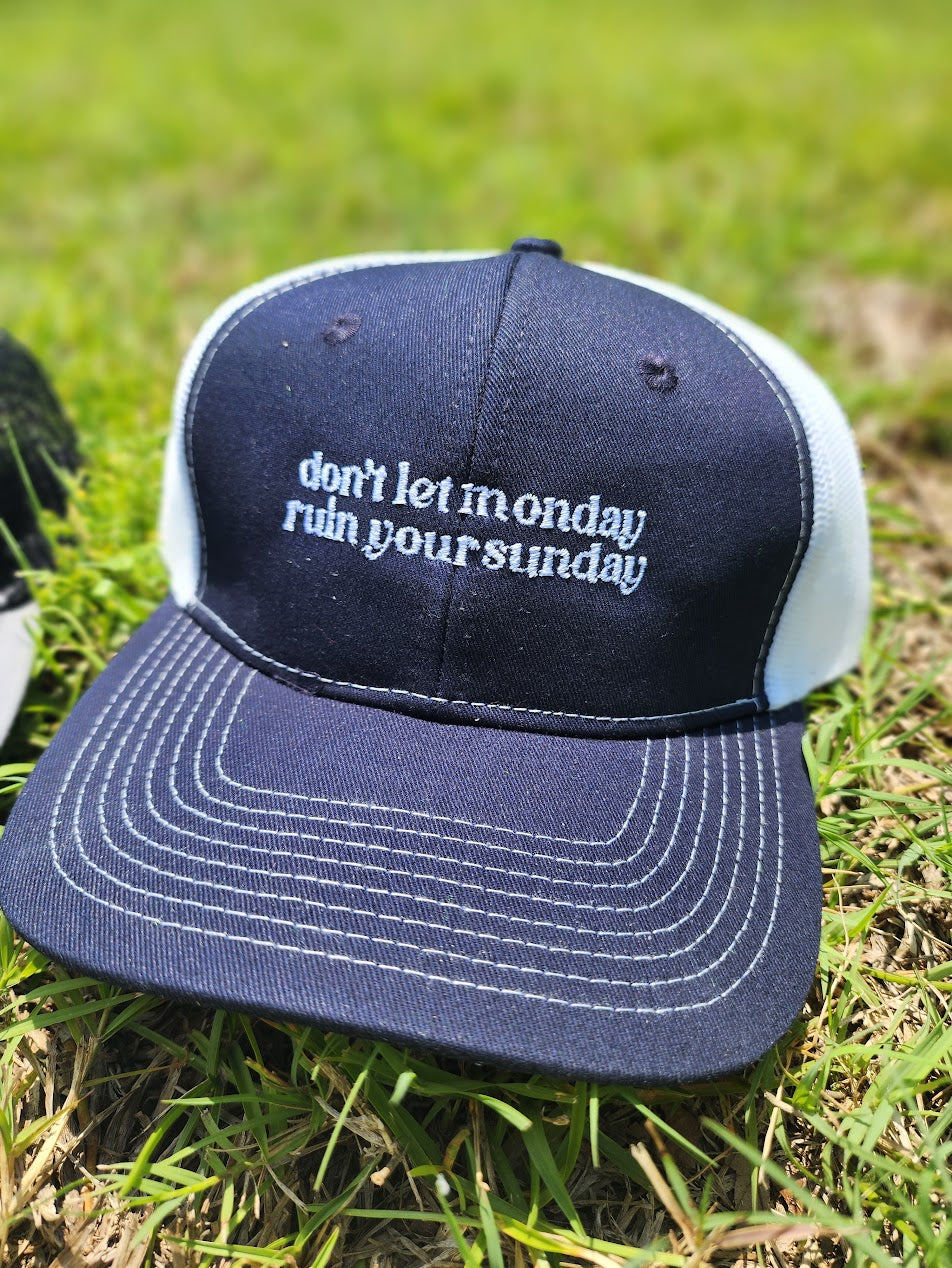 Don't Let Monday Ruin Your Sunday Trucker Hat - Navy/White